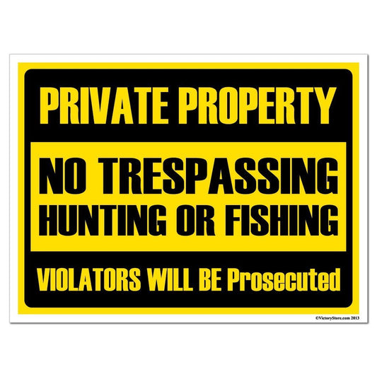 Private Property No Trespassing Hunting or Fishing Sign or Sticker -