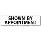 Shown By Appointment Real Estate Yard Sign Rider Set - FREE SHIPPING
