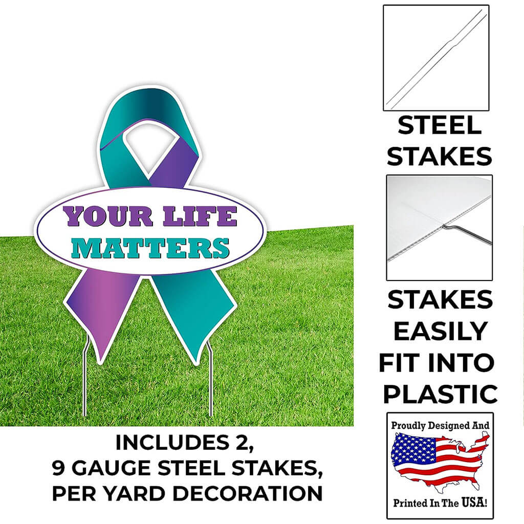 Suicide Prevention Awareness Ribbon Yard Sign, Your Life Matters, with Stakes