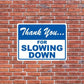 Thank You For Slowing Down Sign or Sticker - #2