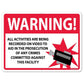 WARNING All Activities Are Being Recorded Sign or Sticker - #2