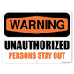 Warning Unauthorized Persons Stay Out Sign or Sticker - #6