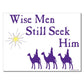 Wise Men Still Seek Him Christmas Lawn Sign Display - FREE SHIPPING